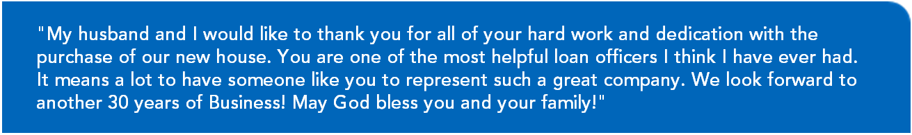 #7 You are one of the most helpful loan officers... I've ever had