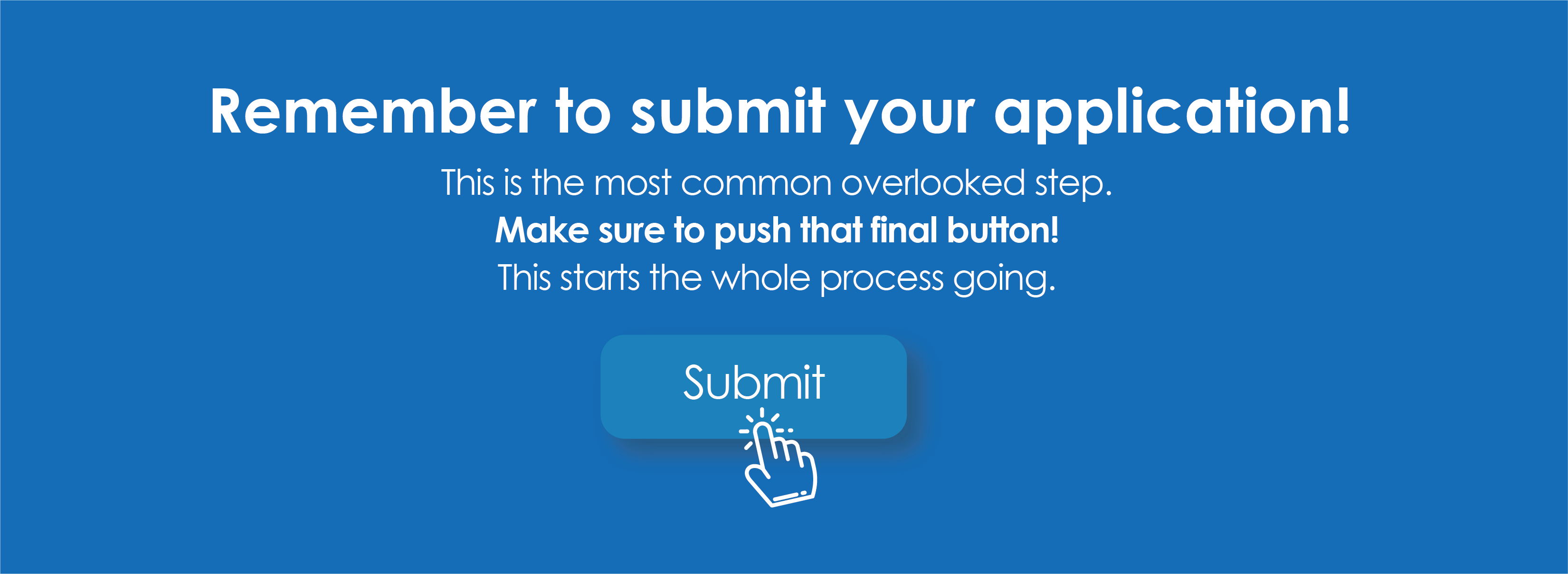Make sure to push that final button!This starts the whole process